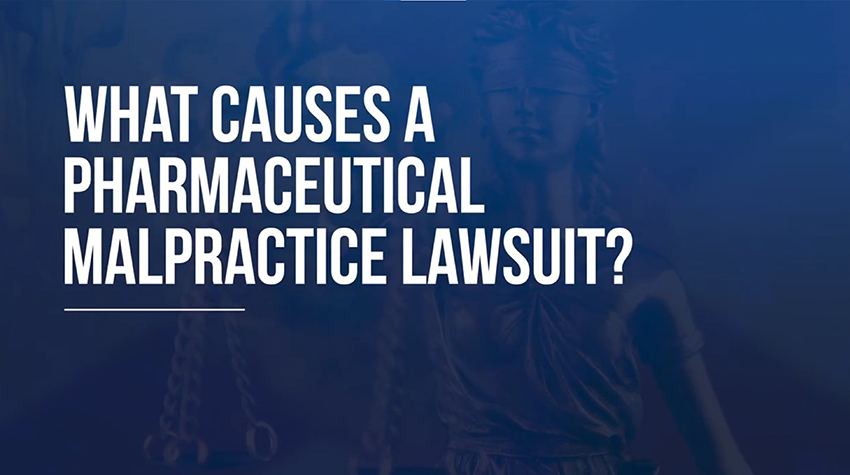 What causes a pharmaceutical malpractice lawsuit?