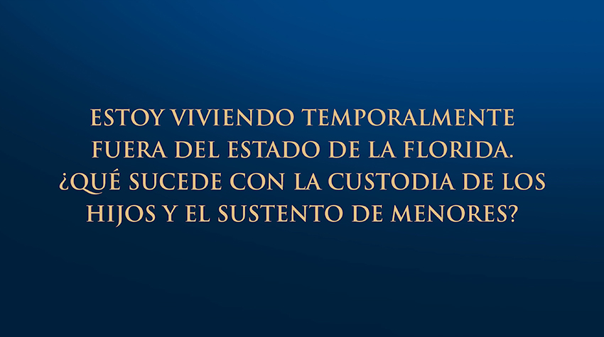 Custodia de hijos fuera del estado de la Florida