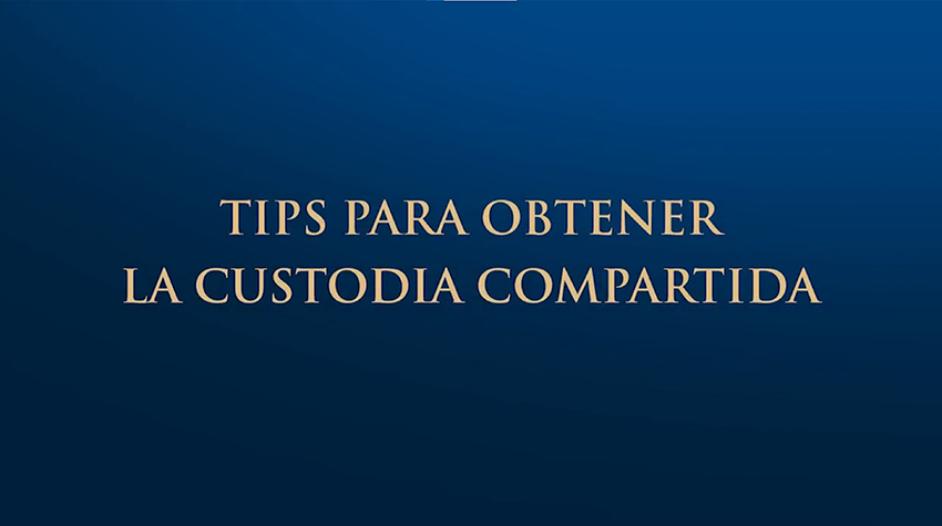 Tips Para Obtener La Custodia Compartida De Los Hijos