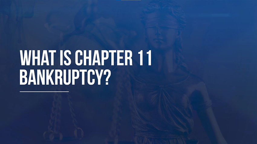What Is Chapter 11 Bankruptcy?