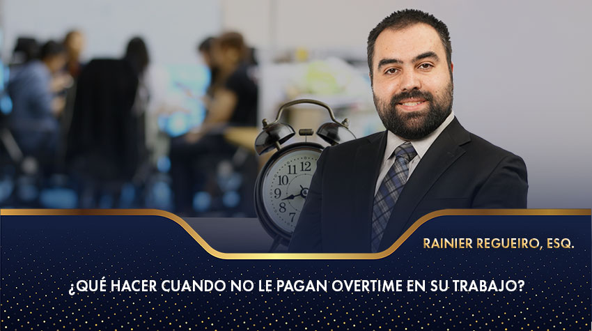 ¿Qué hacer cuando no le pagan overtime en su trabajo?